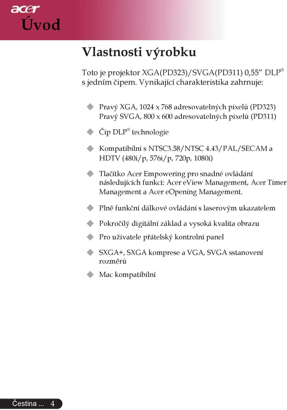 Kompatibilní s NTSC3.58/NTSC 4.