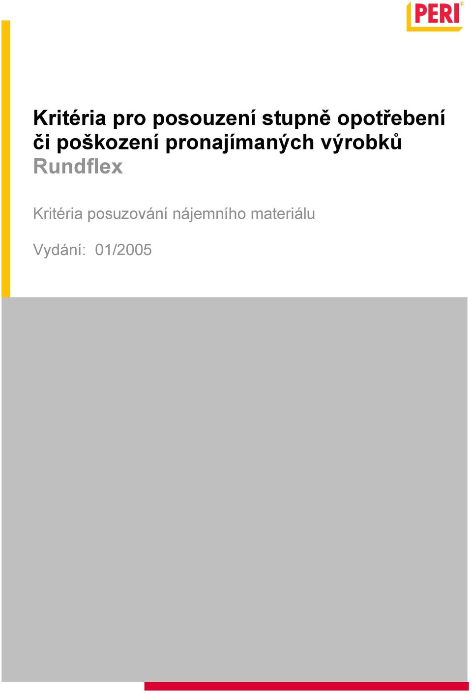 výrobků Kritéria posuzování nájemního