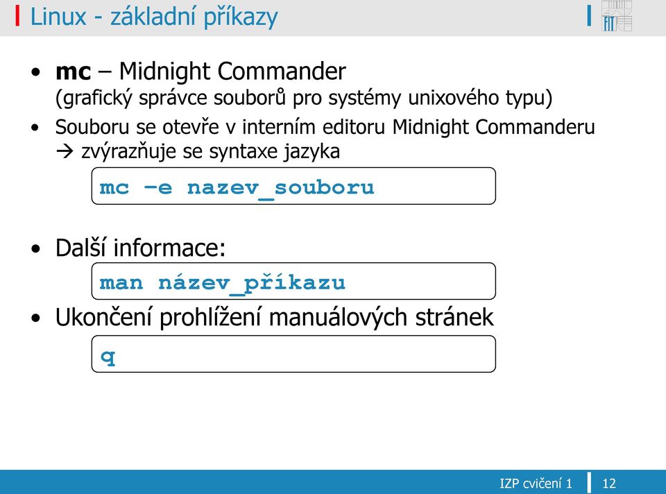 Commanderu zvýrazňuje se syntaxe jazyka mc e nazev_souboru Další