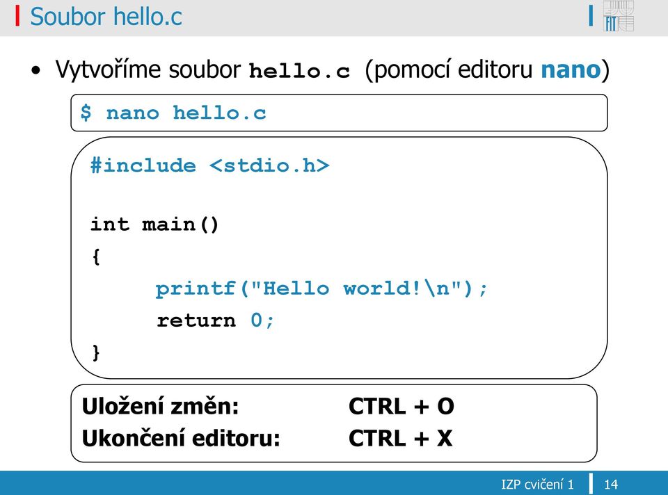 c #include <stdio.h> int main() { printf("hello world!