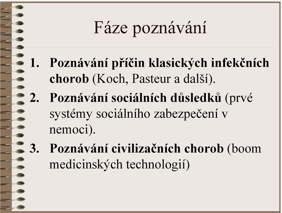 Pasteur a další). 2.