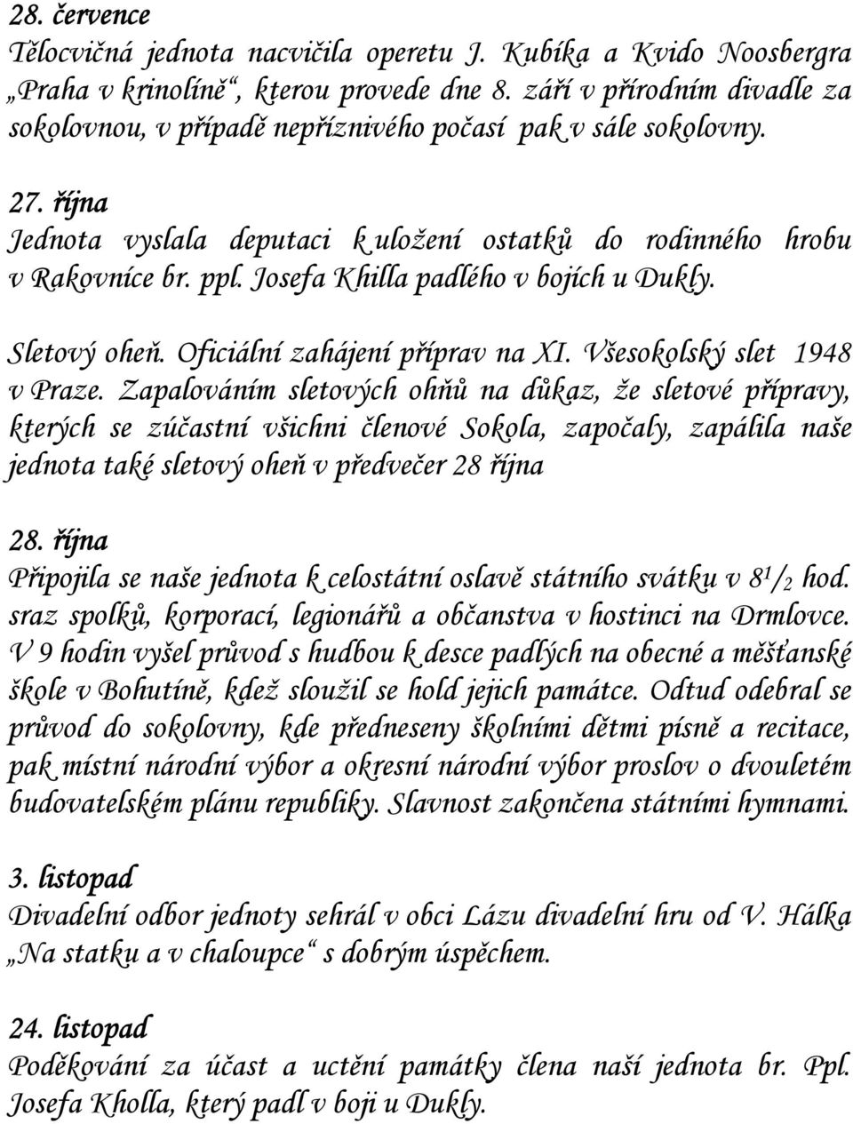 Josefa Khilla padlého v bojích u Dukly. Sletový oheň. Oficiální zahájení příprav na XI. Všesokolský slet 1948 v Praze.