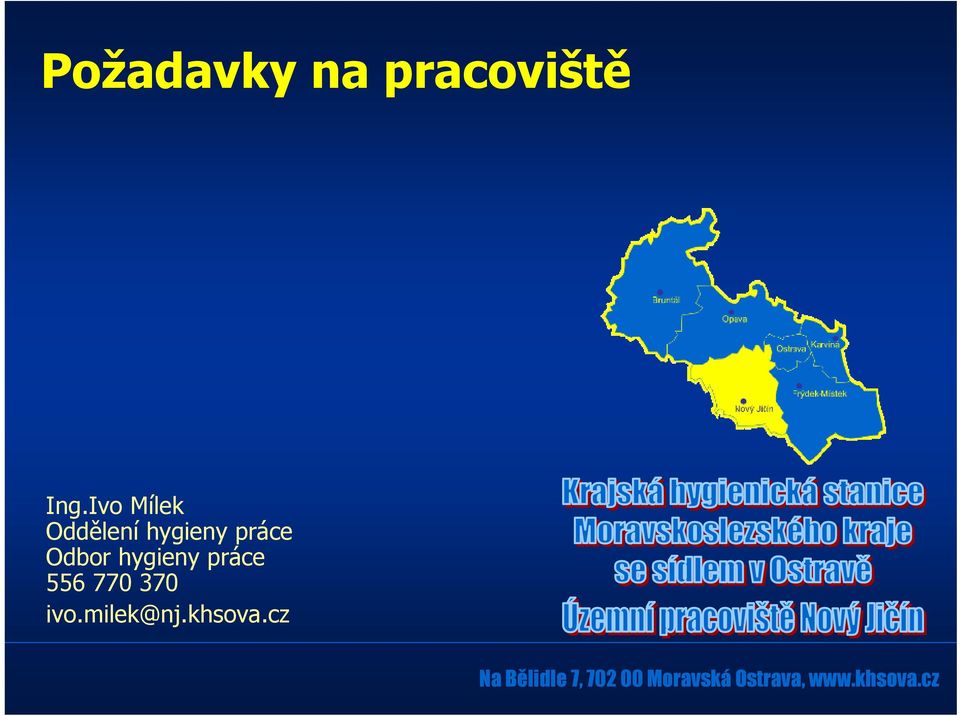 hygieny práce 556 770 370 ivo.milek@nj.