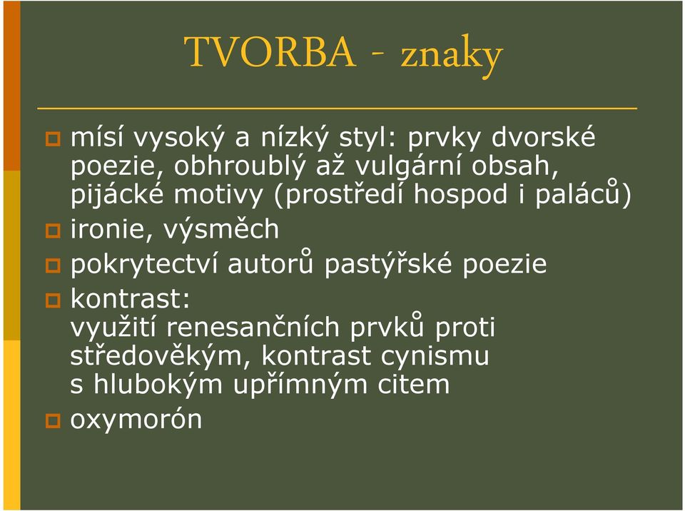 výsměch pokrytectví autorů pastýřské poezie kontrast: využití