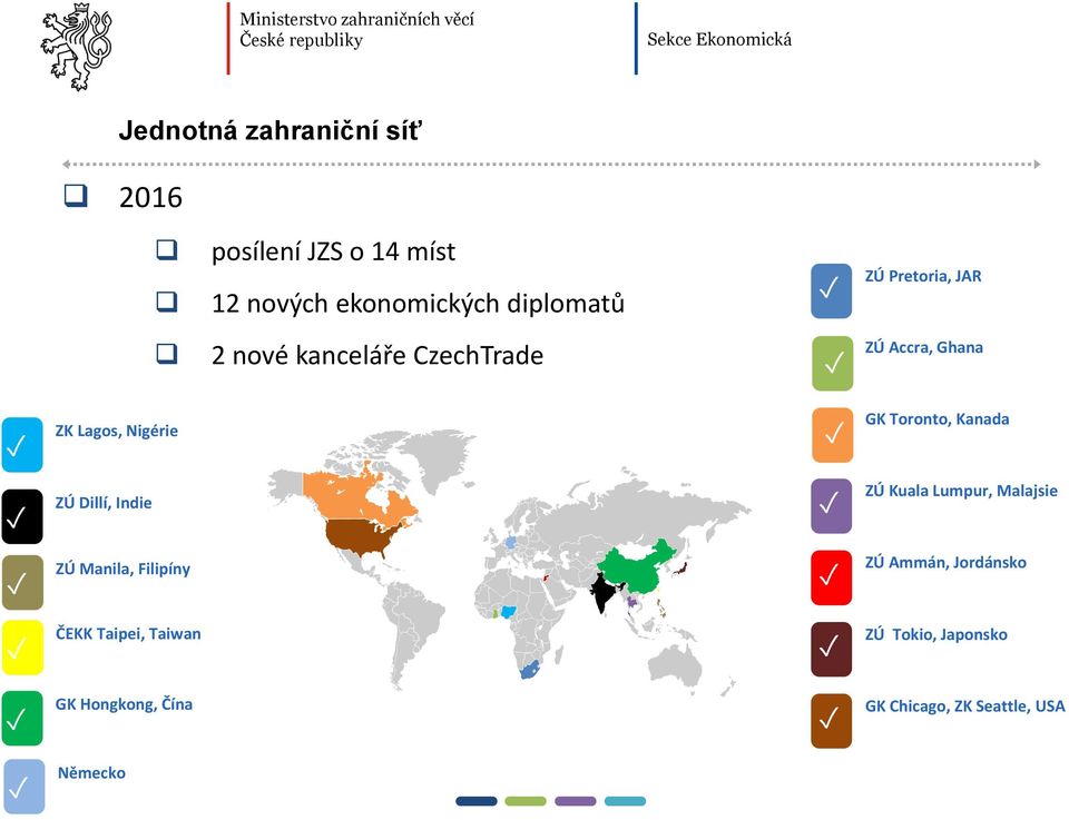 Kanada ZÚ Dillí, Indie ZÚ Kuala Lumpur, Malajsie ZÚ Manila, Filipíny ZÚ Ammán, Jordánsko