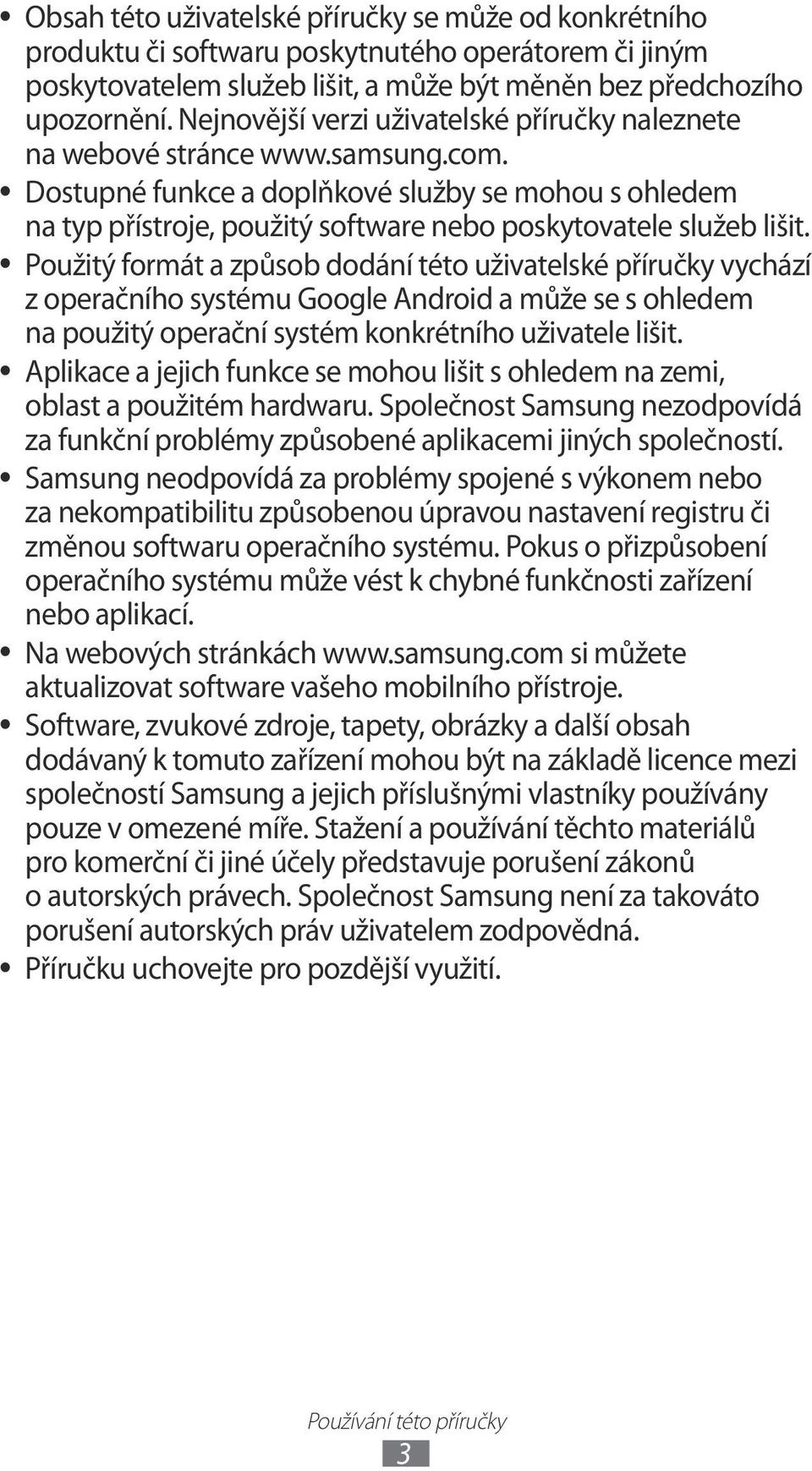 Dostupné funkce a doplňkové služby se mohou s ohledem na typ přístroje, použitý software nebo poskytovatele služeb lišit.