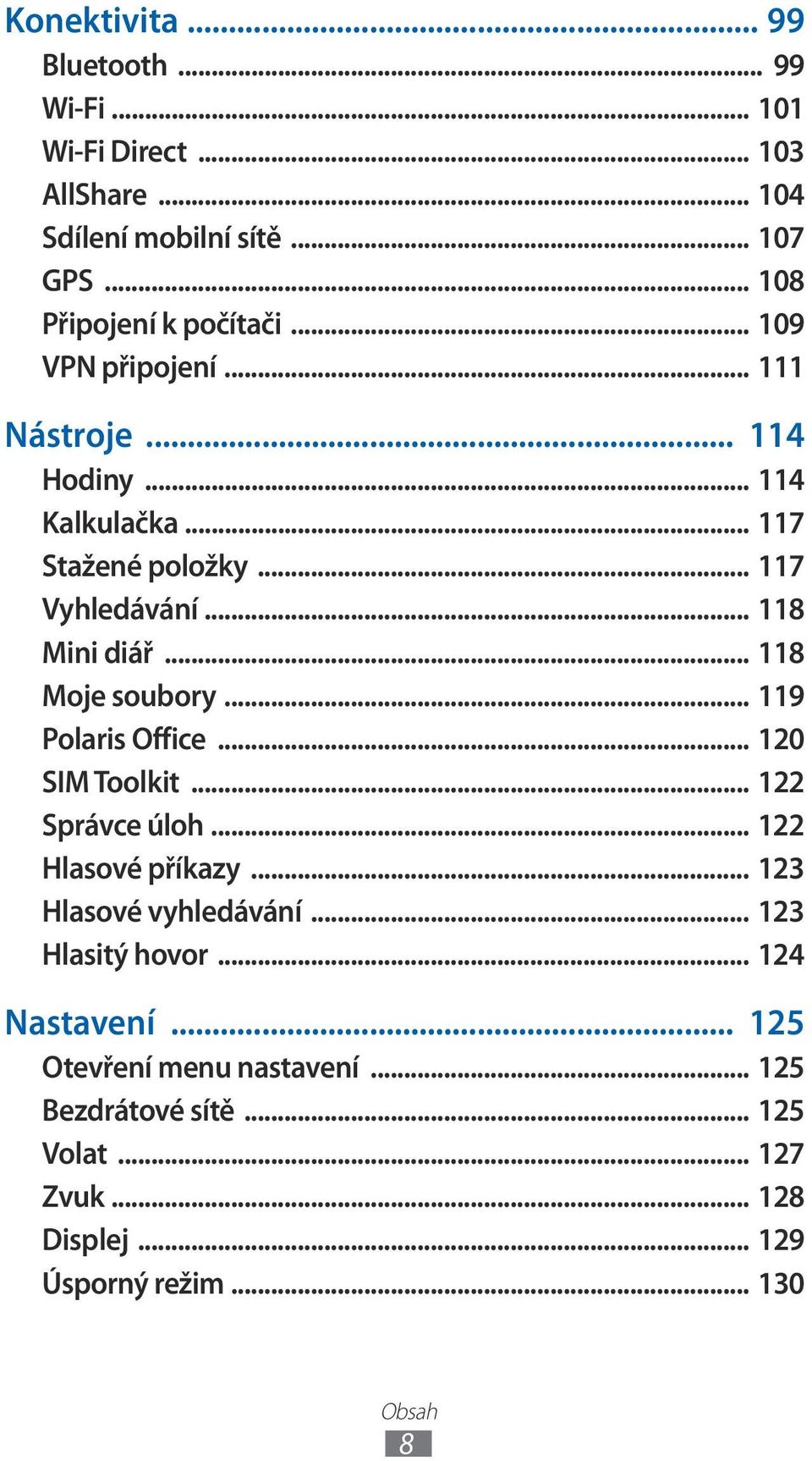 .. 8 Mini diář... 8 Moje soubory... 9 Polaris Office... 20 SIM Toolkit... 22 Správce úloh... 22 Hlasové příkazy.