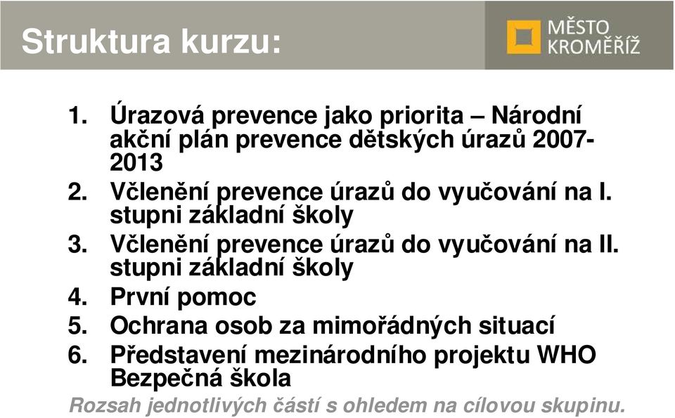 Včlenění prevence úrazů do vyučování na I. stupni základní školy 3.