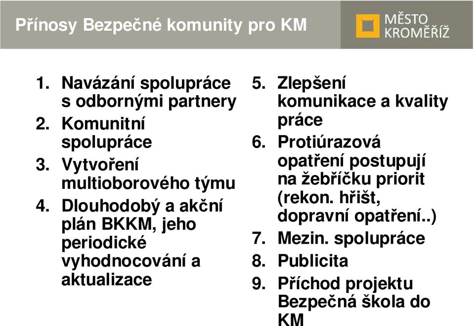 Dlouhodobý a akční plán BKKM, jeho periodické vyhodnocování a aktualizace 5.