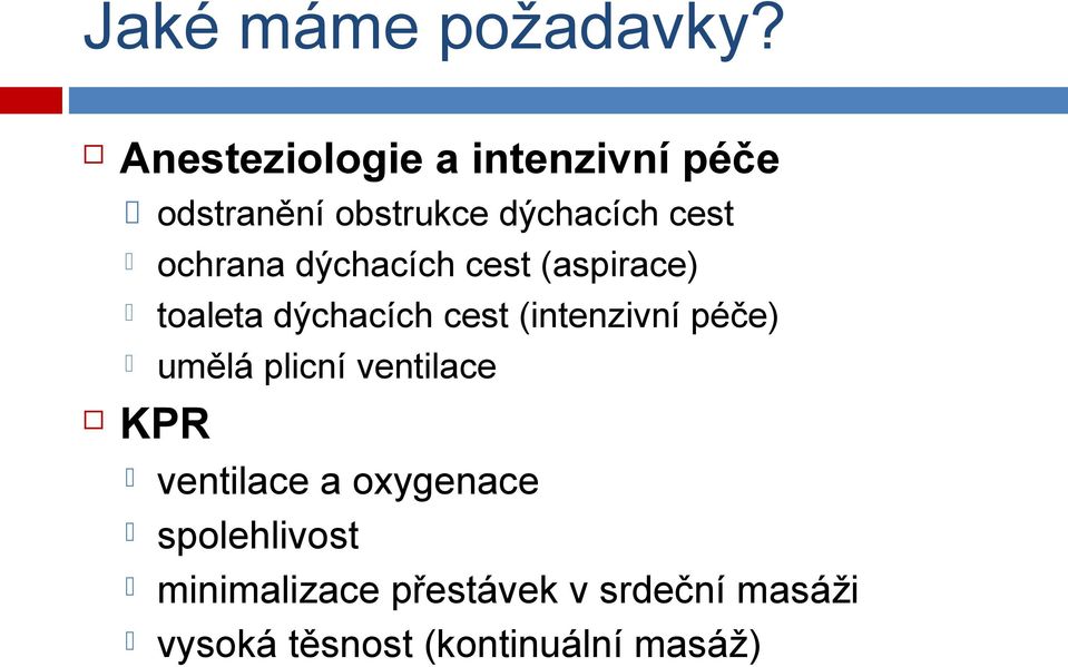 ochrana dýchacích cest (aspirace) toaleta dýchacích cest (intenzivní péče)