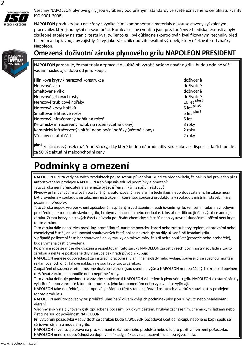 Hořák a sestava ventilu jsou přezkoušeny z hlediska těsnosti a byly zkušebně zapáleny na stanici testu kvality.