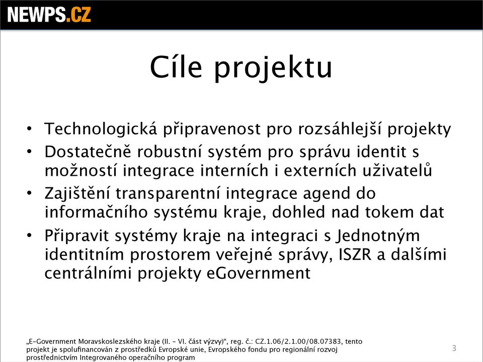 integrace agend do informačního systému kraje, dohled nad tokem dat Připravit systémy kraje na