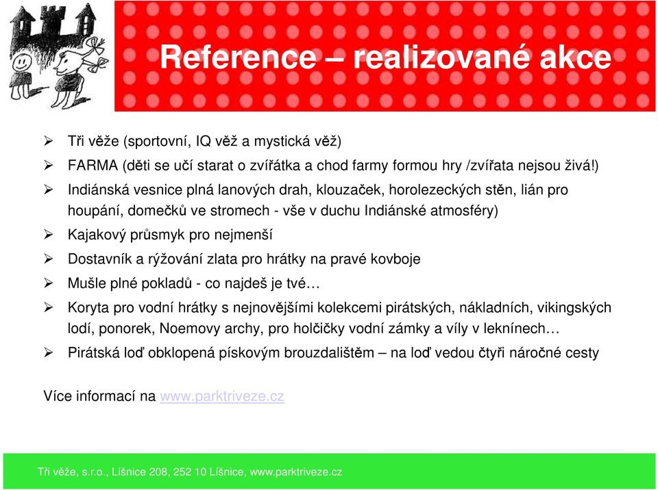 Dostavník a rýžování zlata pro hrátky na pravé kovboje Mušle plné pokladů - co najdeš je tvé Koryta pro vodní hrátky s nejnovějšími kolekcemi pirátských, nákladních,