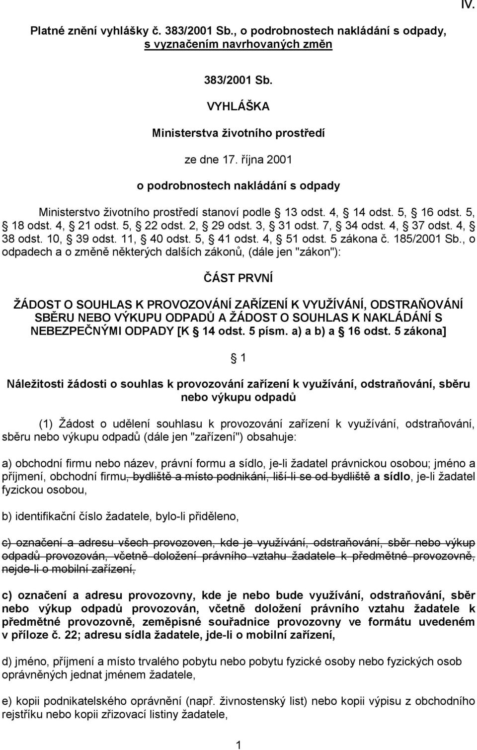 4, 37 odst. 4, 38 odst. 10, 39 odst. 11, 40 odst. 5, 41 odst. 4, 51 odst. 5 zákona č. 185/2001 Sb.