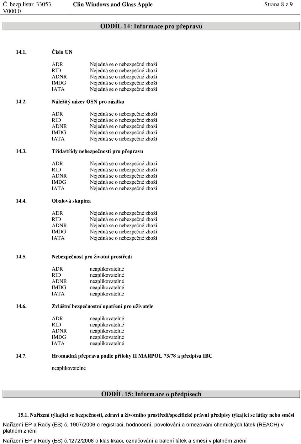 Hromadná přeprava podle přílohy II MARPOL 73/78 a předpisu IBC ODDÍL 15