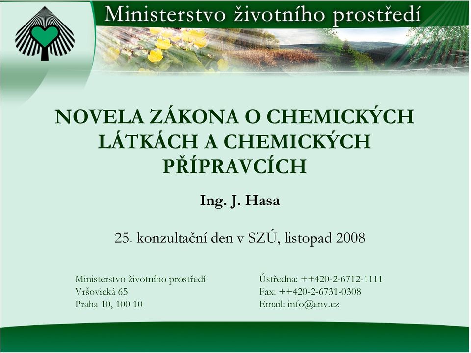 konzultační den v SZÚ, listopad 2008 Ministerstvo životního