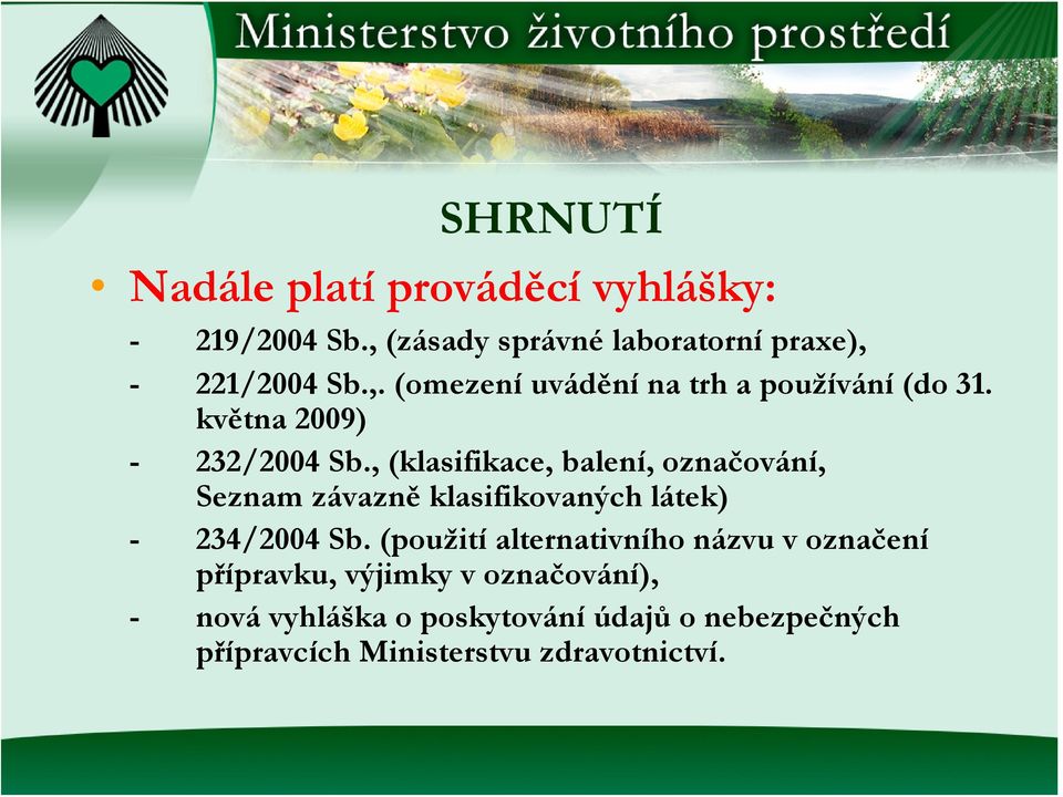 , (klasifikace, balení, označování, Seznam závazně klasifikovaných látek) - 234/2004 Sb.