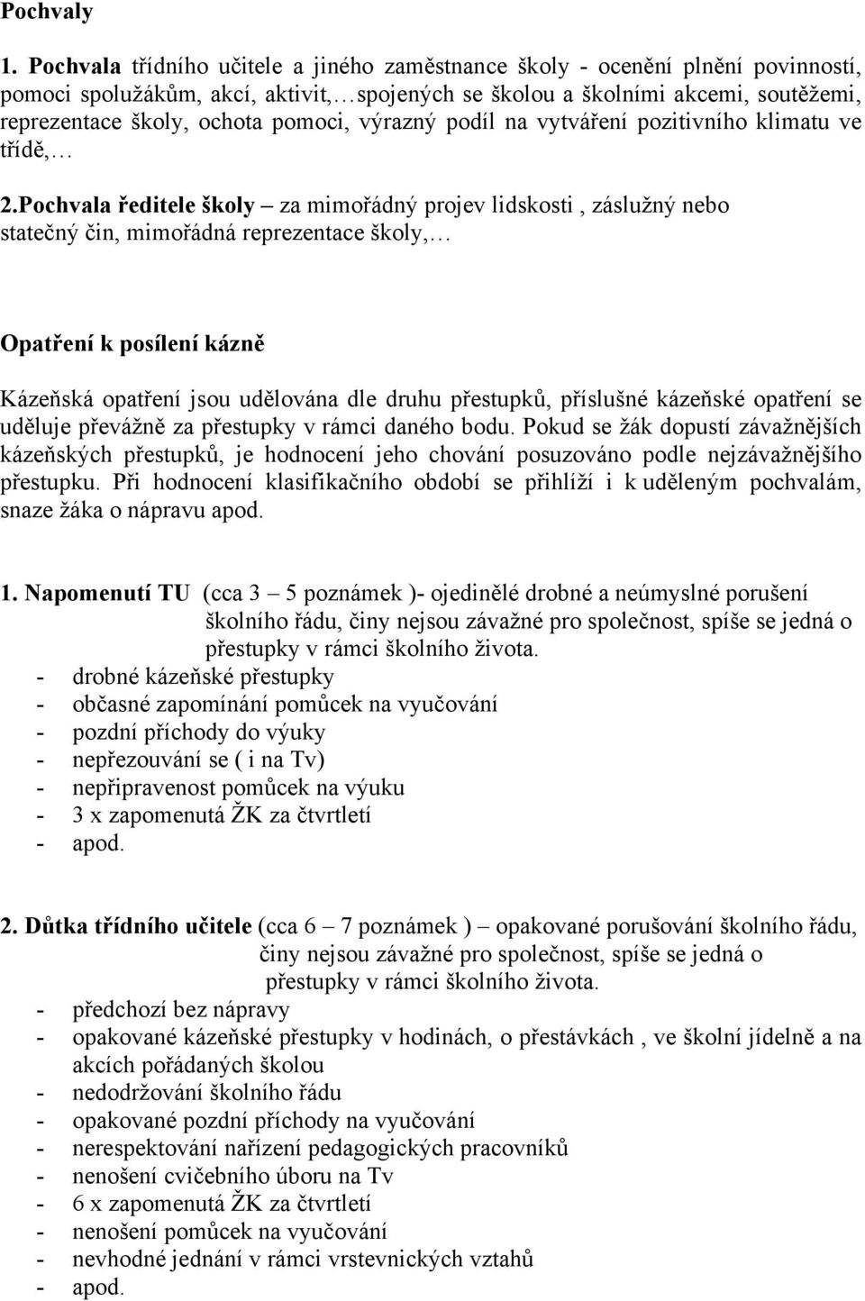 pomoci, výrazný podíl na vytváření pozitivního klimatu ve třídě, 2.