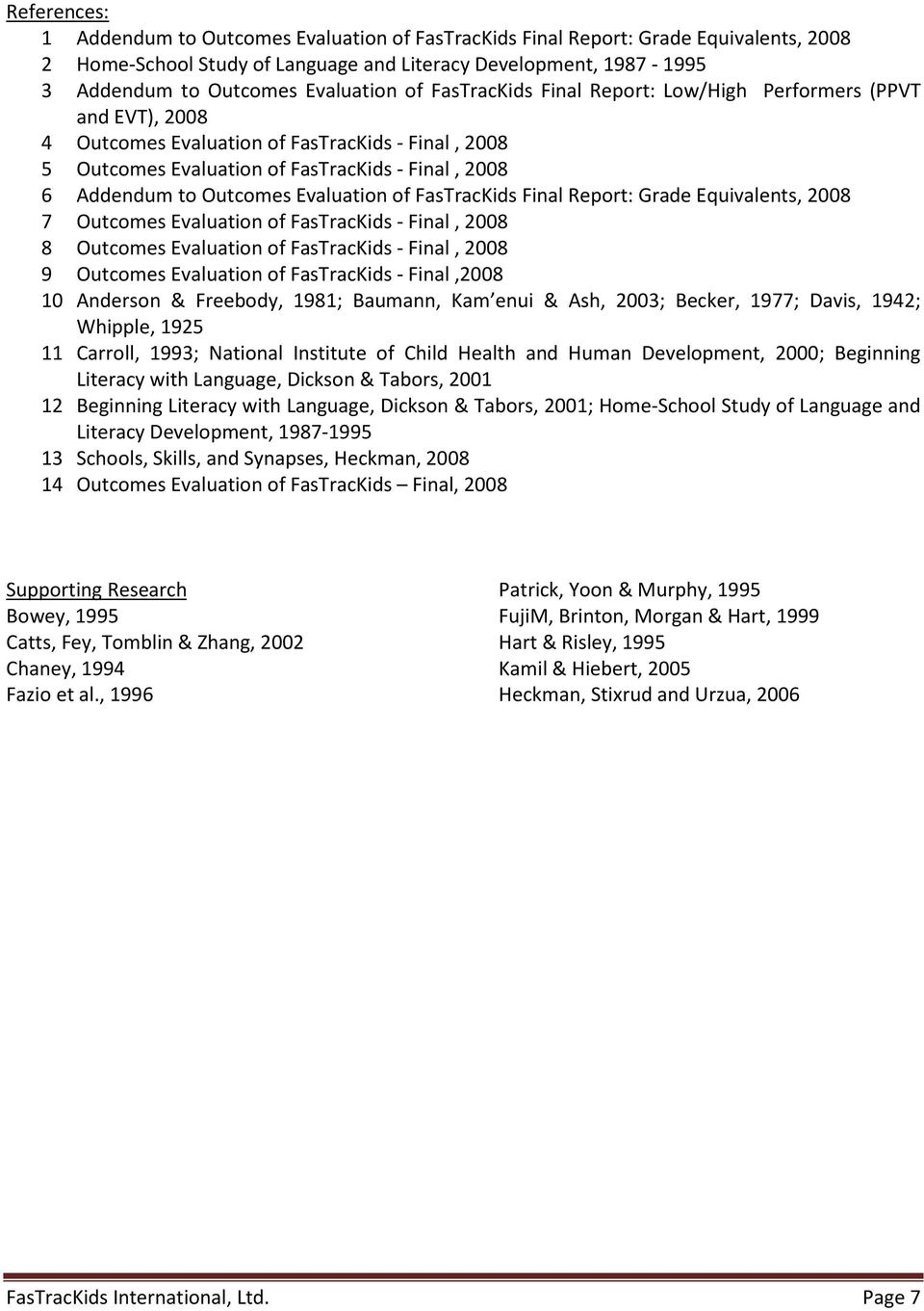 Outcomes Evaluation of FasTracKids Final Report: Grade Equivalents, 2008 7 Outcomes Evaluation of FasTracKids - Final, 2008 8 Outcomes Evaluation of FasTracKids - Final, 2008 9 Outcomes Evaluation of