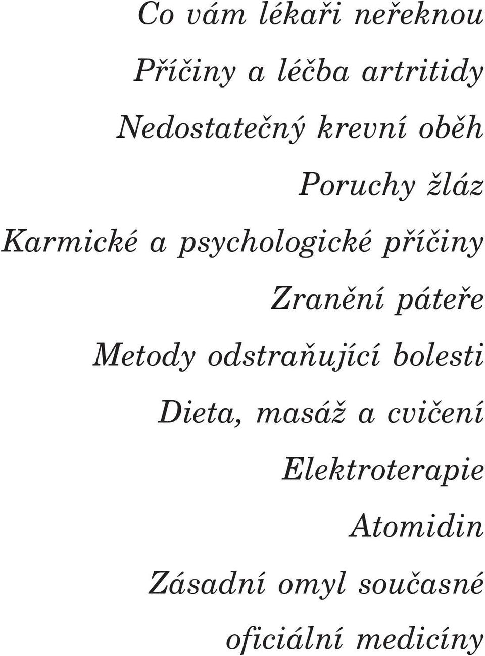 Zranìní páteøe Metody odstraòující boesti Dieta, masáž a