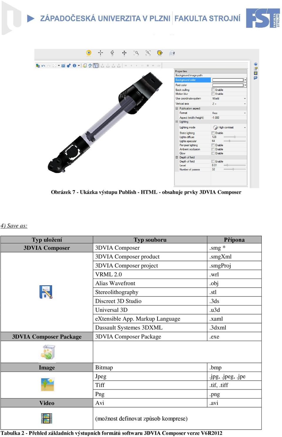 3ds Universal 3D.u3d extensible App. Markup Language.xaml Dassault Systemes 3DXML.3dxml 3DVIA Composer Package 3DVIA Composer Package.exe Image Bitmap.