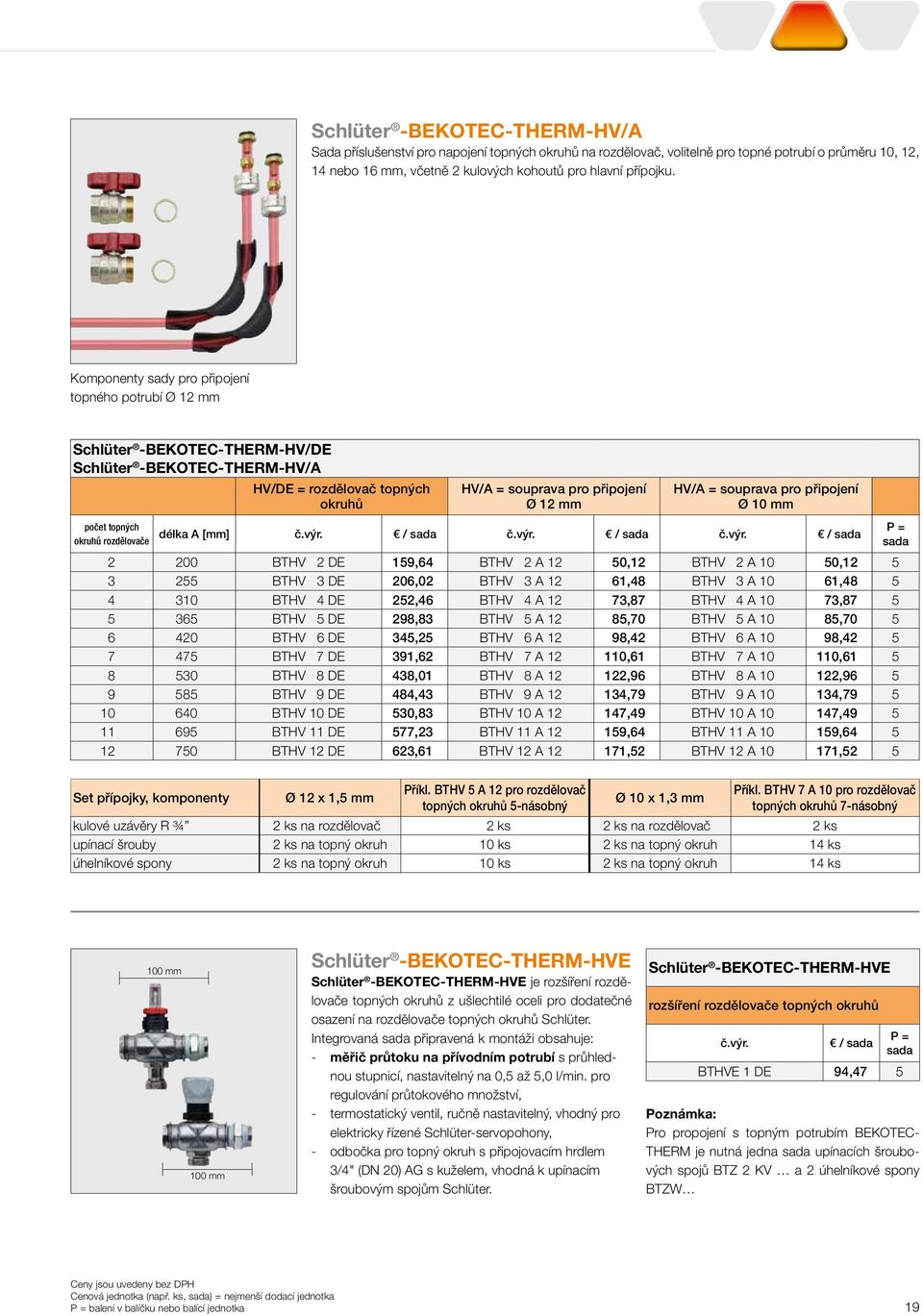 komponenty Ø 12 x 1,5 mm HV/A = souprava pro připojení Ø 12 mm Příkl.