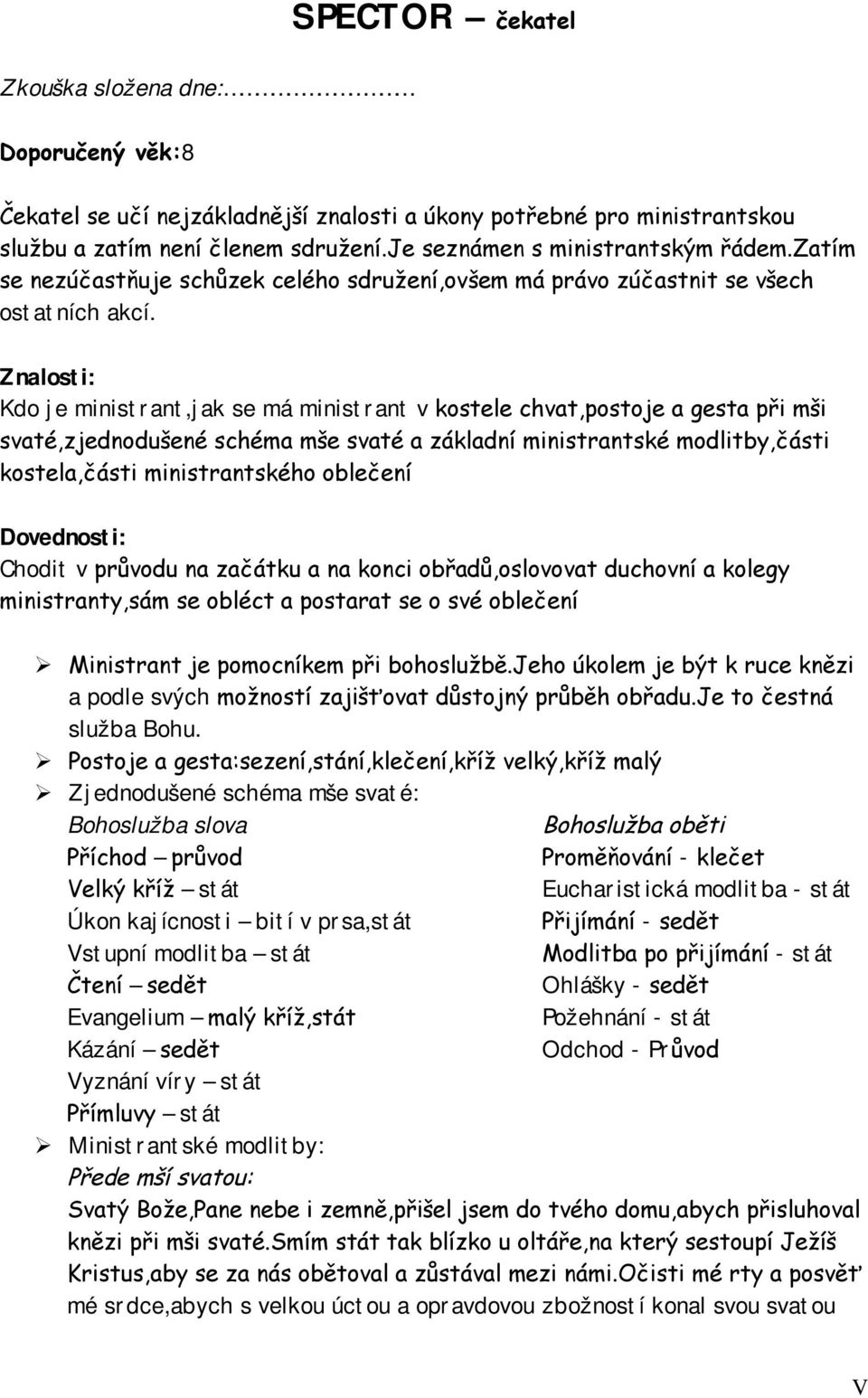 Kdo je ministrant,jak se má ministrant v kostele chvat,postoje a gesta při mši svaté,zjednodušené schéma mše svaté a základní ministrantské modlitby,části kostela,části ministrantského oblečení