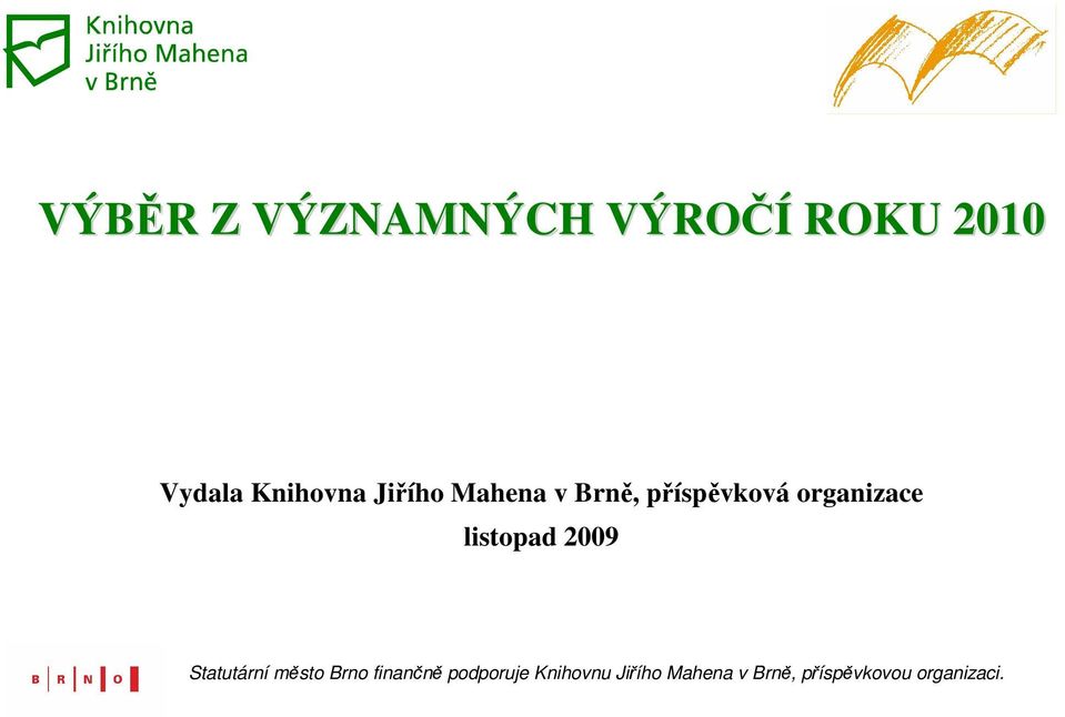listopad 2009 Statutární město Brno finančně