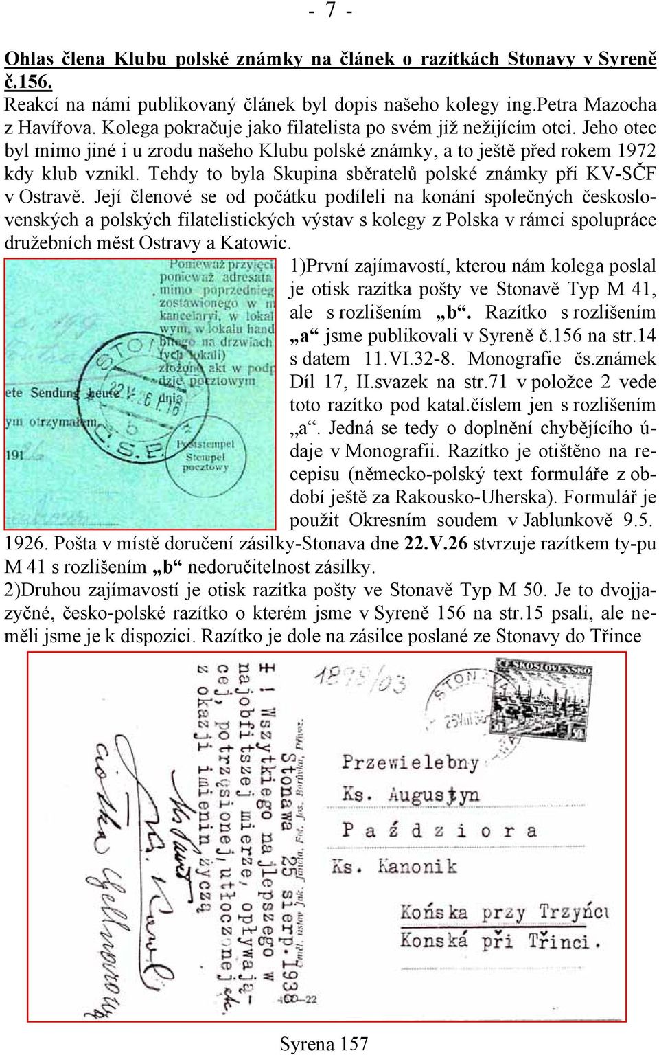 Tehdy to byla Skupina sběratelů polské známky při KV-SČF v Ostravě.