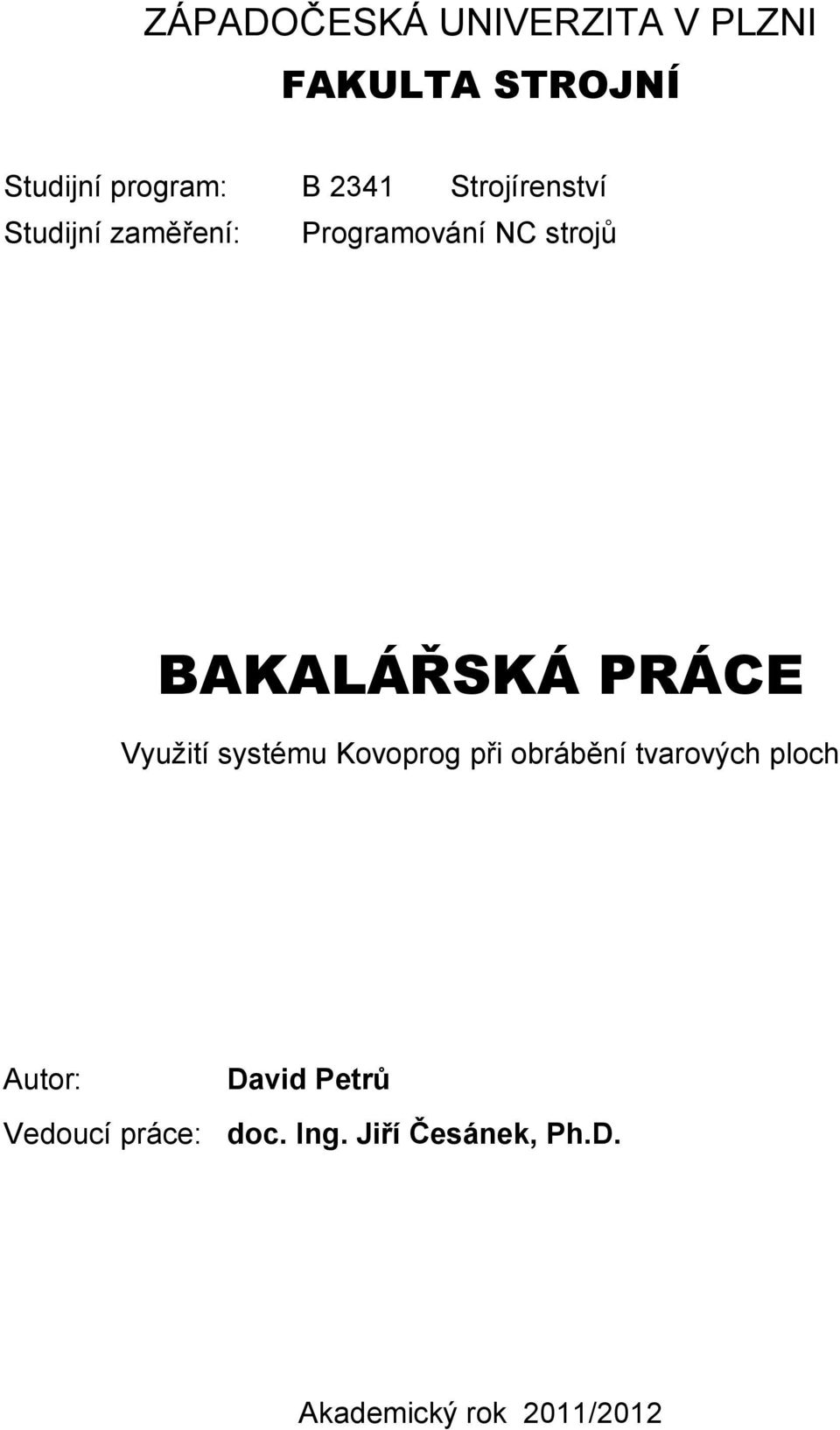 BAKALÁŘSKÁ PRÁCE Využití systému Kovoprog při obrábění tvarových