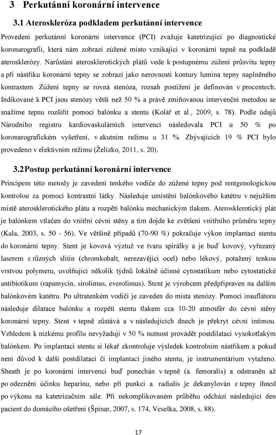 koronární tepně na podkladě aterosklerózy.