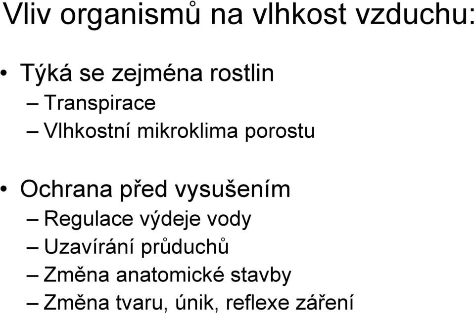 Ochrana před vysušením Regulace výdeje vody Uzavírání