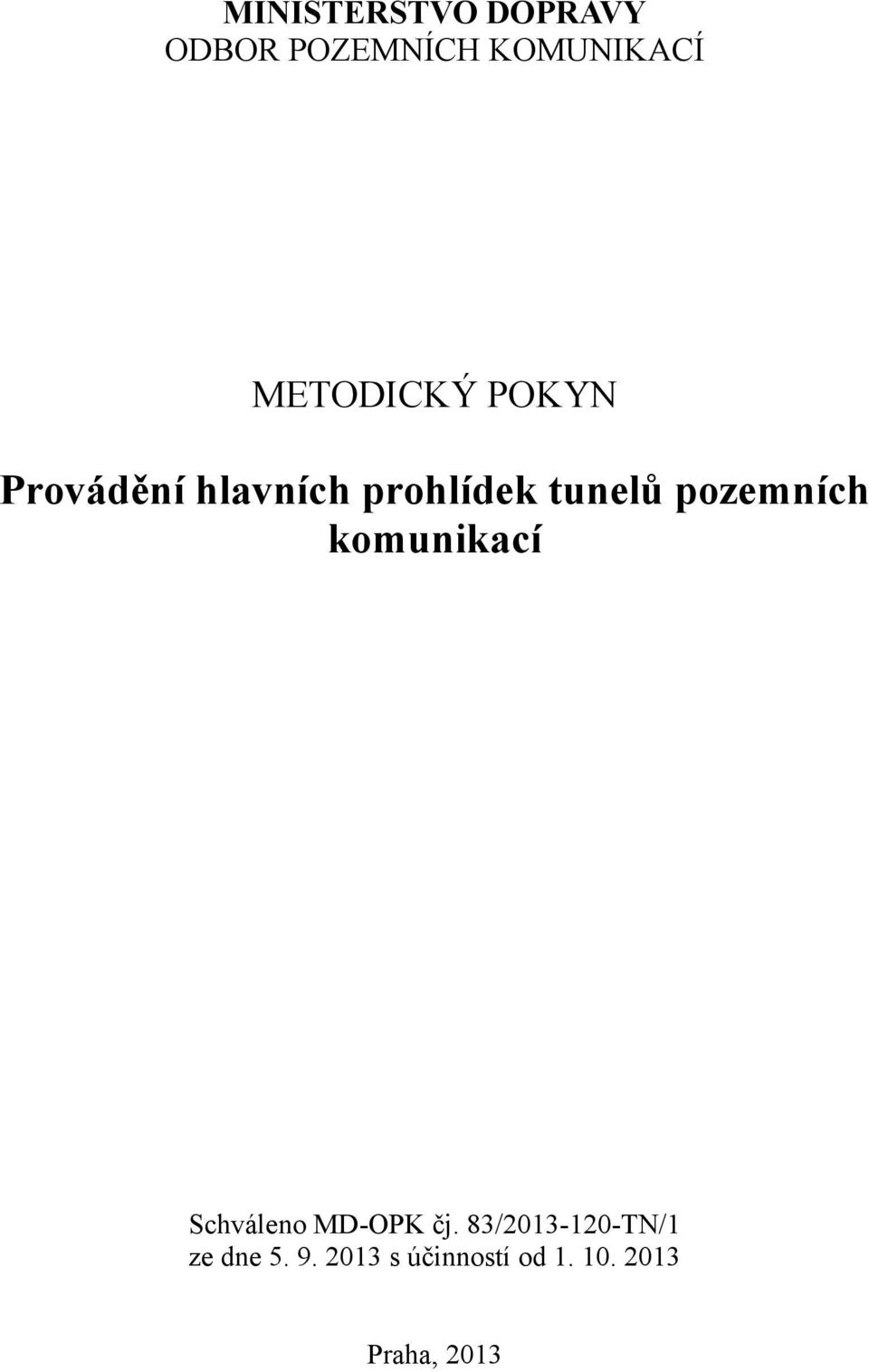 pozemních komunikací Schváleno MD-OPK čj.