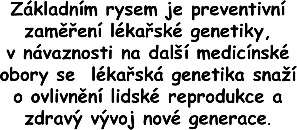 medicínské obory se lékařská genetika snaží o