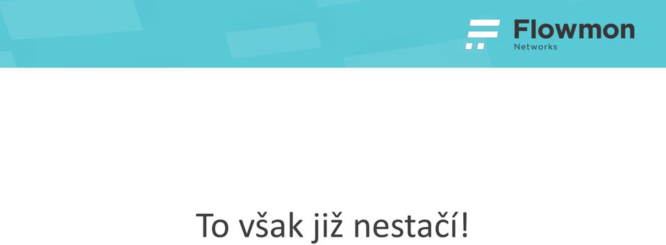 nestačí!