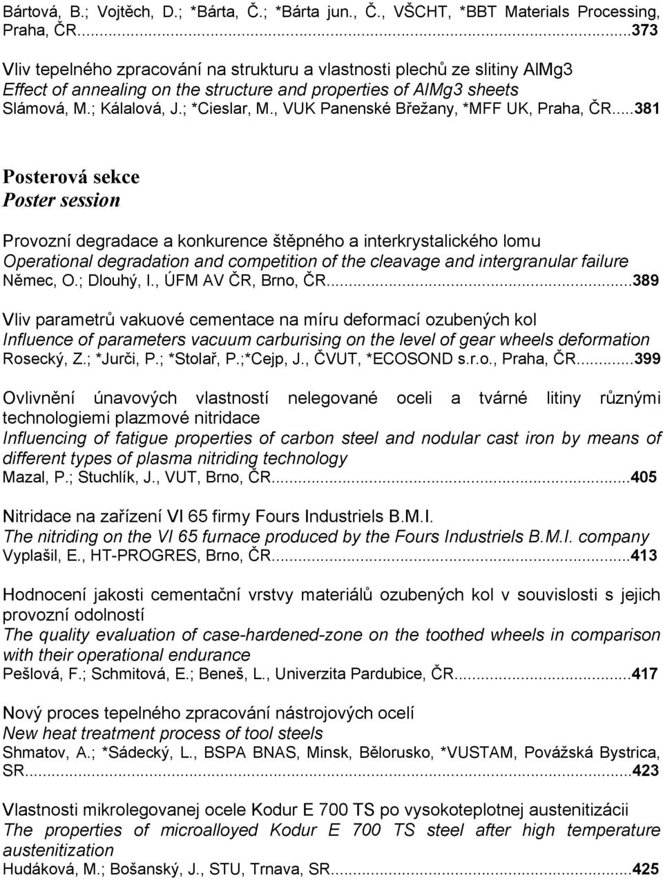 , VUK Panenské Břežany, *MFF UK, Praha, ČR.