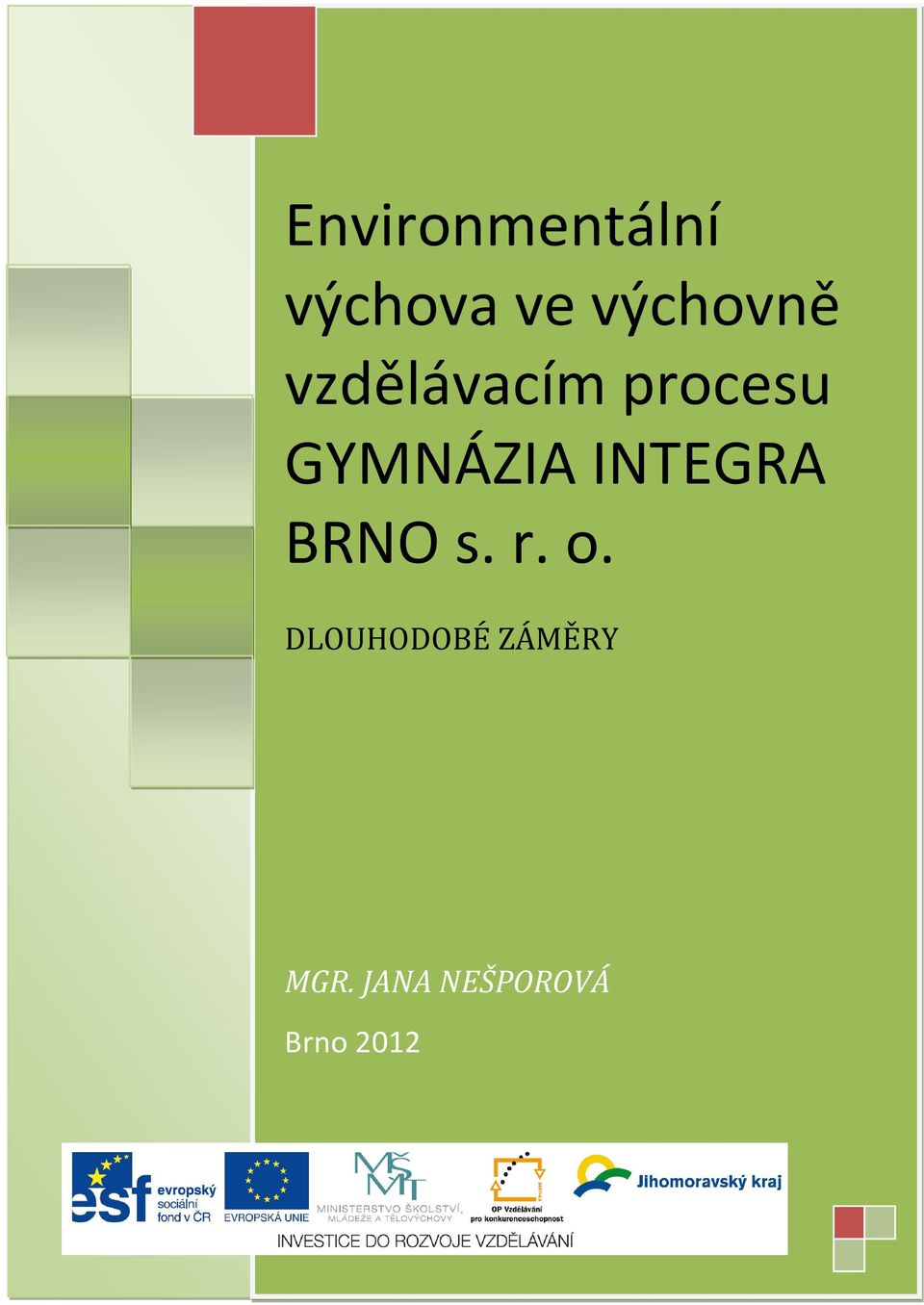 GYMNÁZIA INTEGRA BRNO s. r. o.