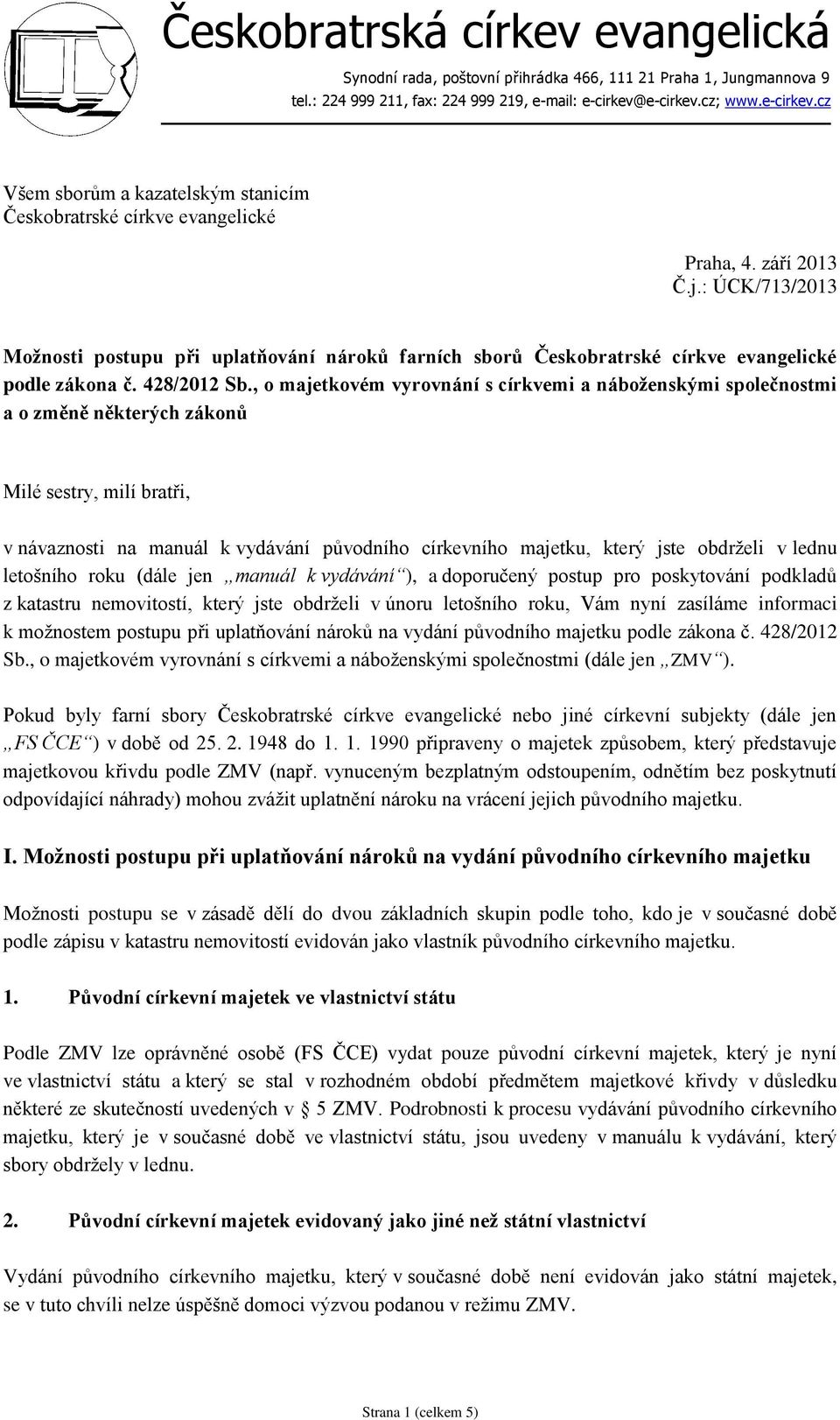 : ÚCK/713/2013 Možnosti postupu při uplatňování nároků farních sborů Českobratrské církve evangelické podle zákona č. 428/2012 Sb.