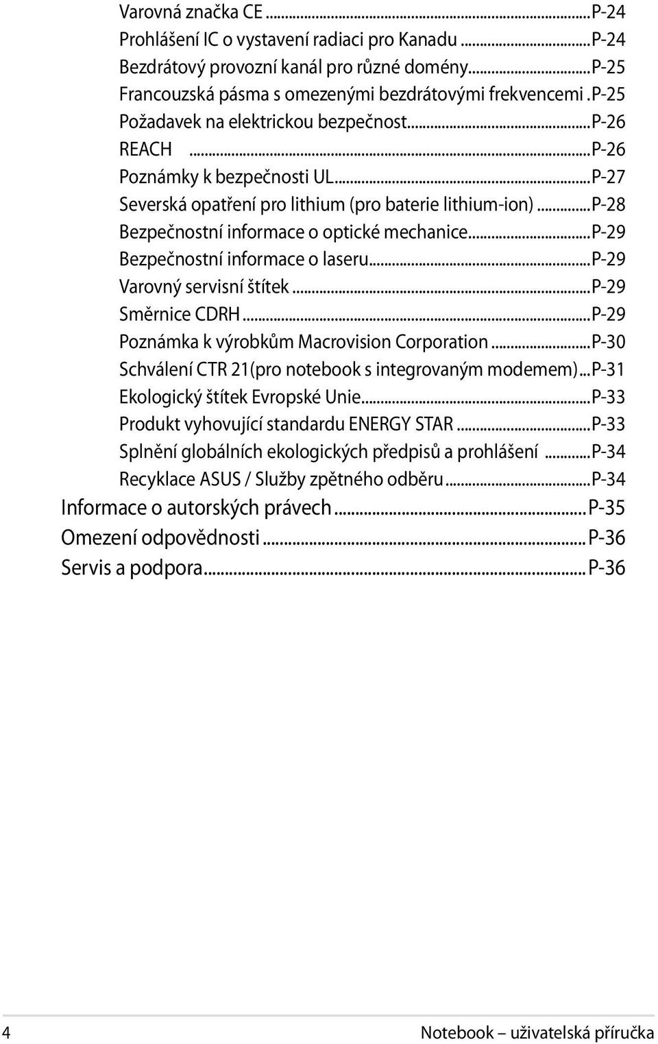 ..p-29 Bezpečnostní informace o laseru...p-29 Varovný servisní štítek...p-29 Směrnice CDRH...P-29 Poznámka k výrobkům Macrovision Corporation.