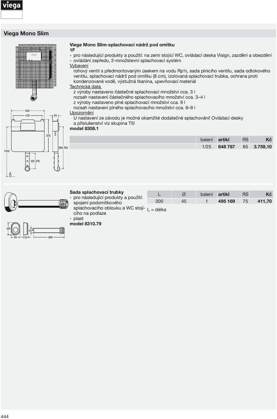 vodě, výstužná tkanina, upevňovací materiál z výroby nastaveno plné splachovací množství cca. 9 l model 8308.1 1/25 648 787 65 3.