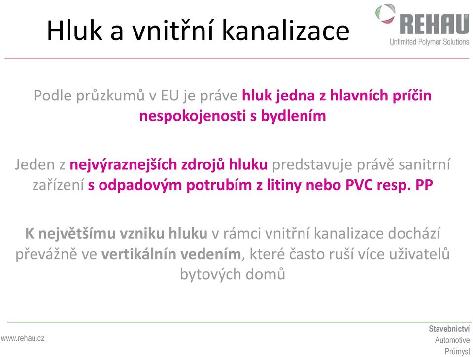 zařízení s odpadovým potrubím z litiny nebo PVC resp.