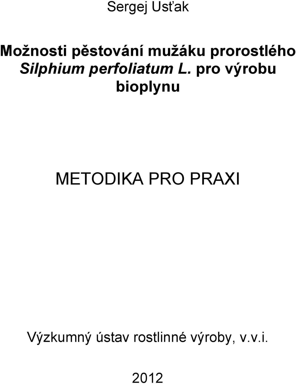 pro výrobu bioplynu METODIKA PRO PRAXI