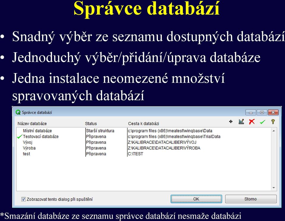 instalace neomezené množství spravovaných databází