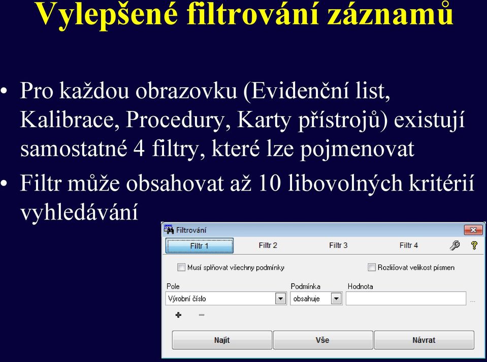 přístrojů) existují samostatné 4 filtry, které lze