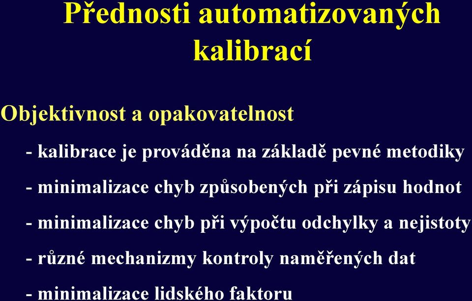 způsobených při zápisu hodnot - minimalizace chyb při výpočtu odchylky a