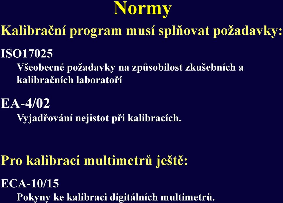 laboratoří EA-4/02 Vyjadřování nejistot při kalibracích.