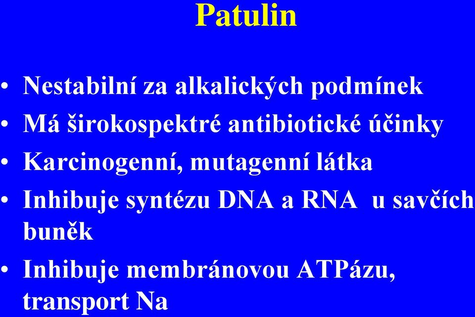 mutagenní látka Inhibuje syntézu DNA a RNA u