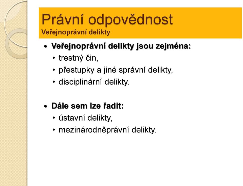 správní delikty, disciplinární delikty.