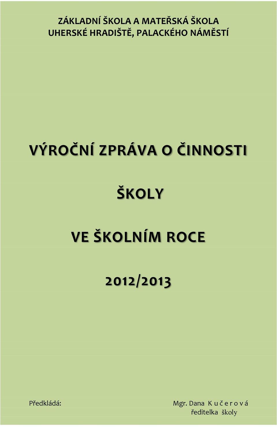 ČINNOSTI ŠKOLY VE ŠKOLNÍM ROCE 2012/2013