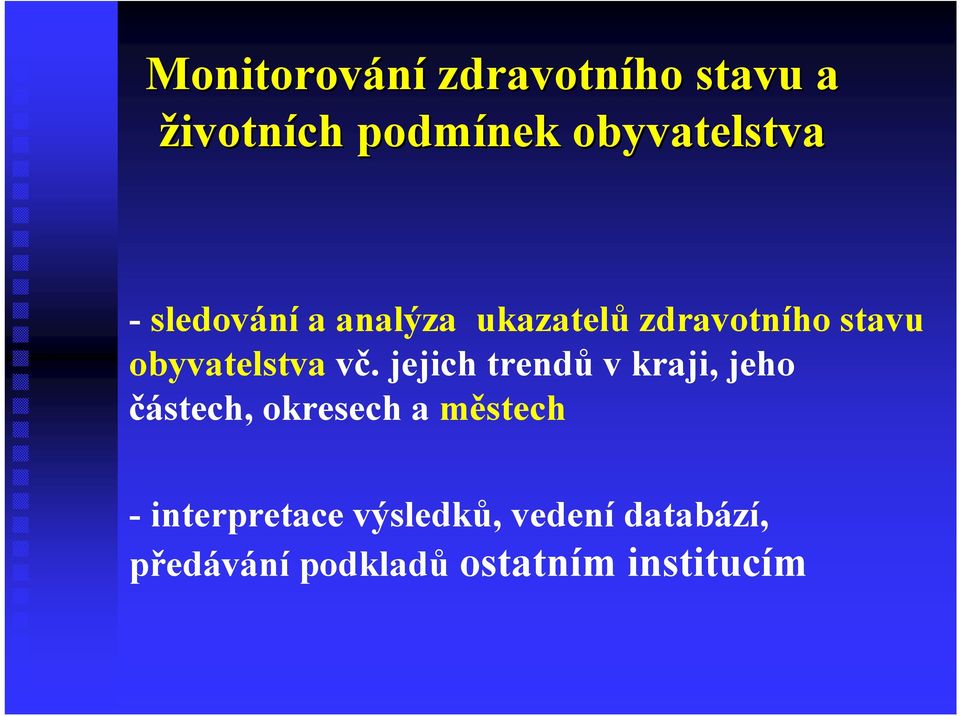 jejich trendů vkraji, jeho částech, okresech a městech